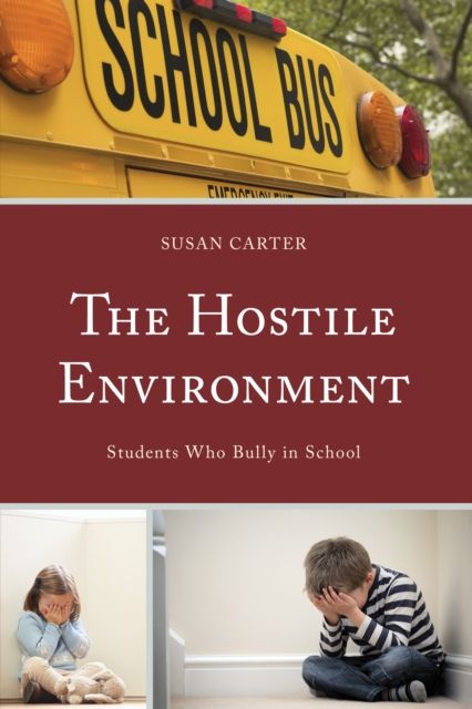 The Hostile Environment : Students Who Bully in School