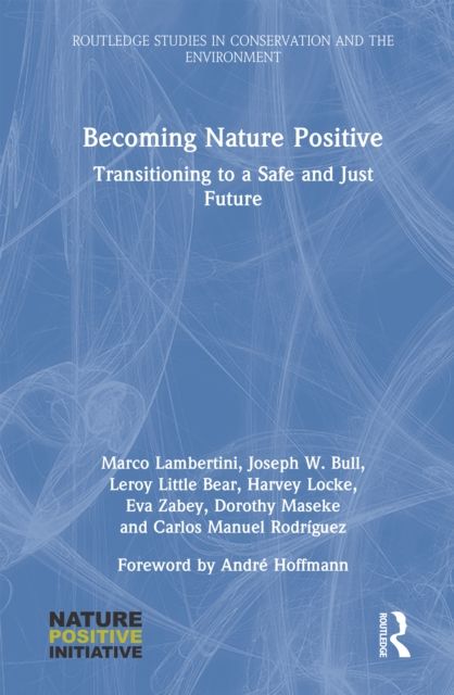 Becoming Nature Positive : Transitioning to a Safe and Just Future