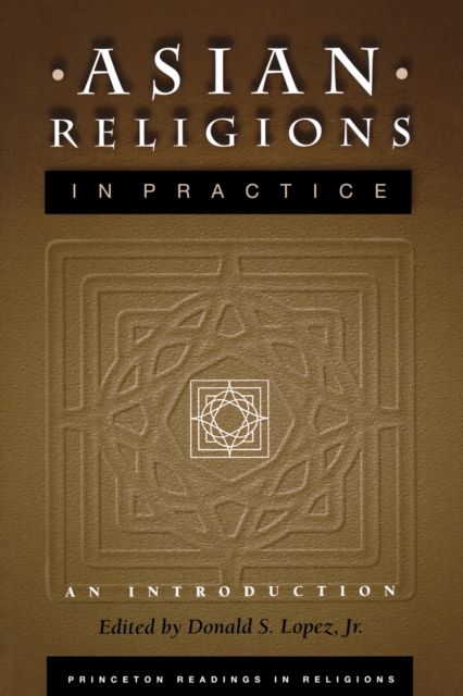 Asian Religions in Practice : An Introduction
