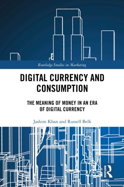 Digital Currency and Consumption : The Meaning of Money in an Era of Digital Currency