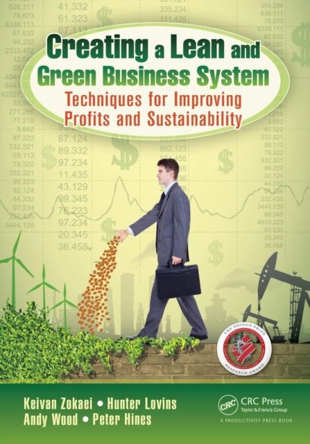 Creating a Lean and Green Business System : Techniques for Improving Profits and Sustainability