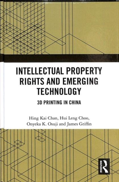 Intellectual Property Rights and Emerging Technology : 3D Printing in China