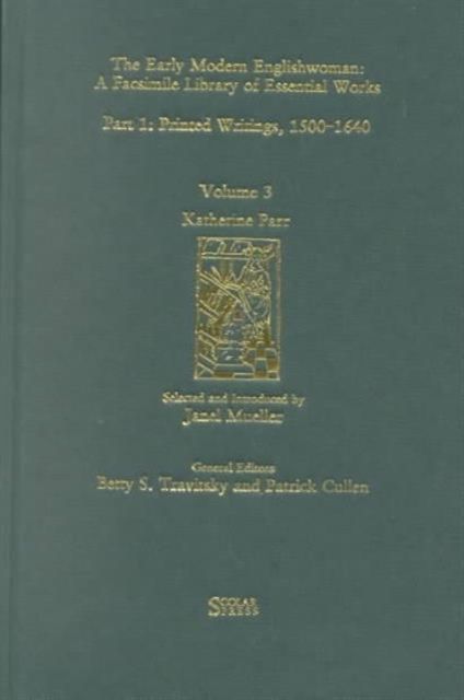 Katherine Parr : Printed Writings 1500–1640: Series 1, Part One, Volume 3