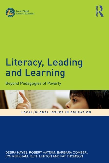 Literacy, Leading and Learning : Beyond Pedagogies of Poverty
