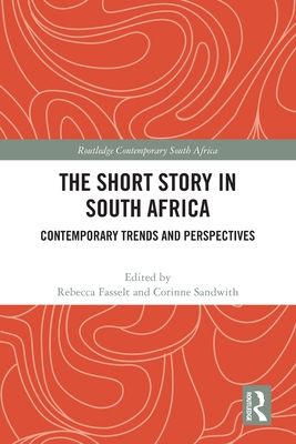 The Short Story in South Africa : Contemporary Trends and Perspectives