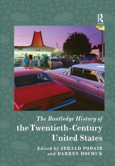 The Routledge History of Twentieth-Century United States