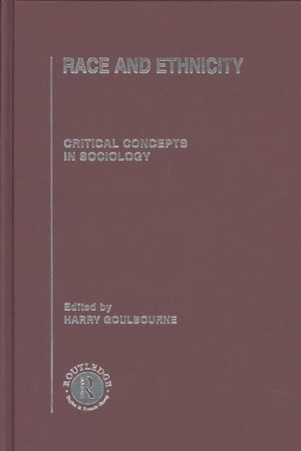 Race and Ethnicity : Critical Concepts in Sociology