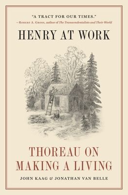 Henry at Work : Thoreau on Making a Living