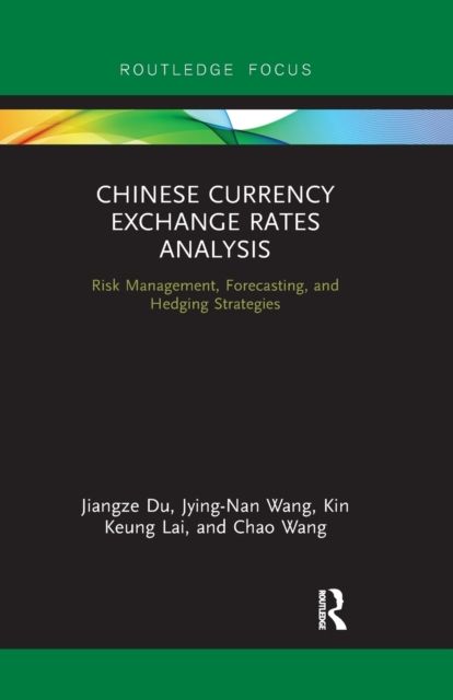 Chinese Currency Exchange Rates Analysis : Risk Management, Forecasting and Hedging Strategies