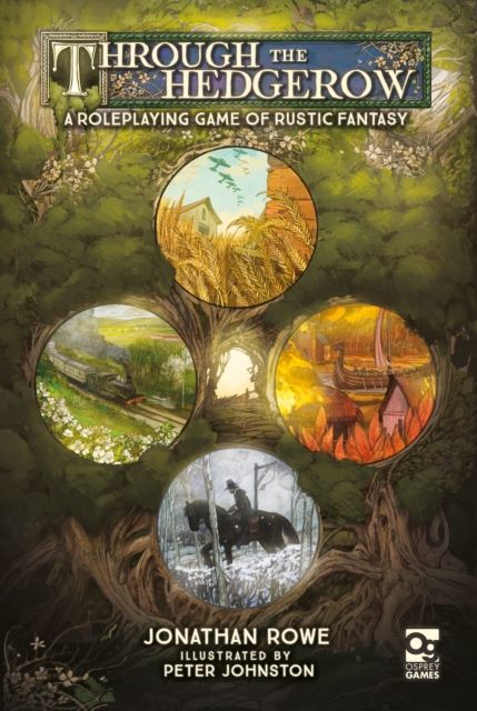 Through the Hedgerow : A Roleplaying Game of Rustic Fantasy