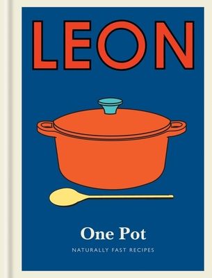 Little Leon: One Pot : Naturally fast recipes