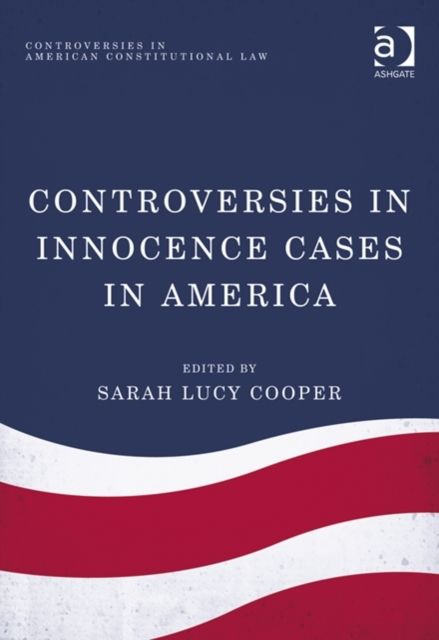 Controversies in Innocence Cases in America