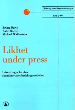 Likhet under press : utfordringer for den skandinaviske fordelingsmodellen