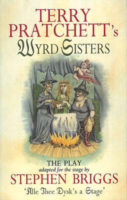Terry Pratchett's Wyrd sisters : the play