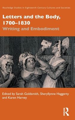 Letters and the Body, 1700–1830 : Writing and Embodiment