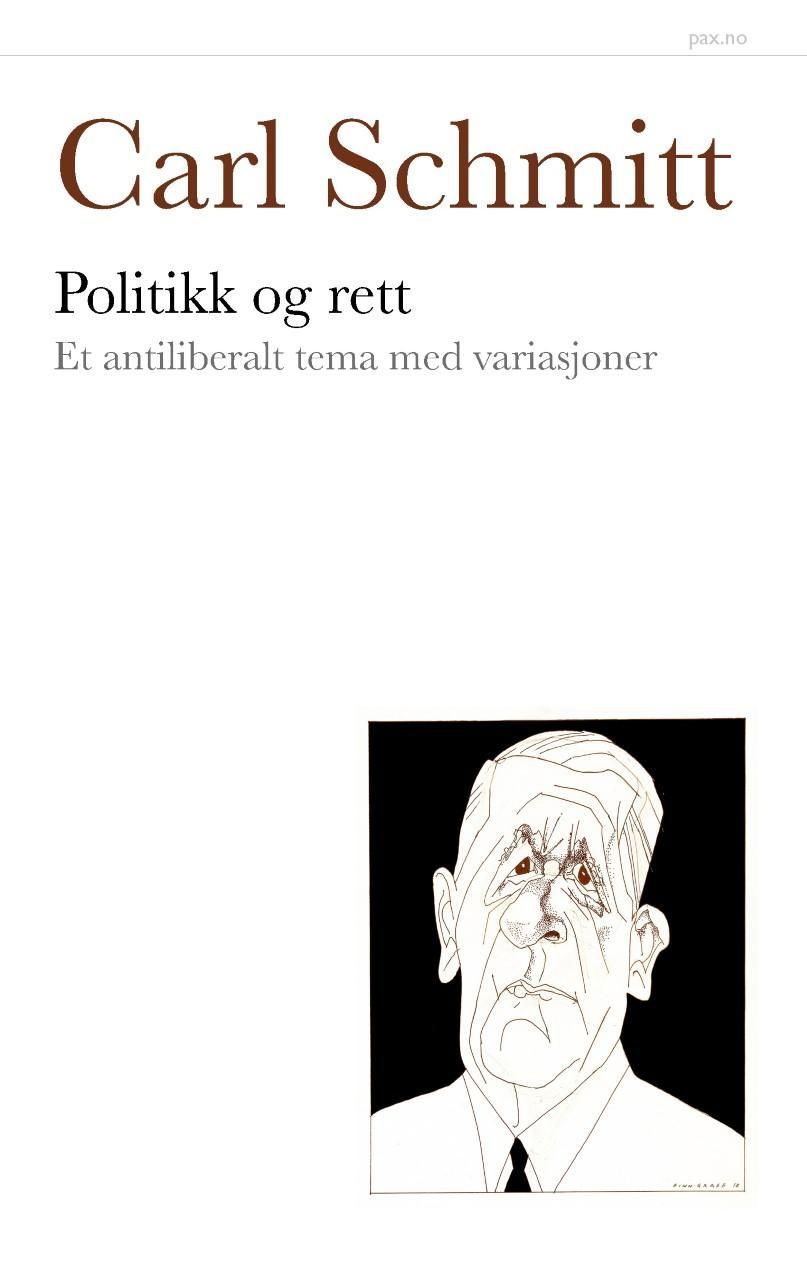 Politikk og rett : et antiliberalt tema med variasjoner