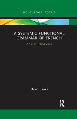 A Systemic Functional Grammar of French : A Simple Introduction
