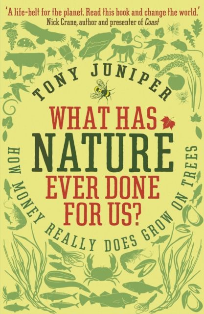 What has nature ever done for us? : how money really does grow on trees