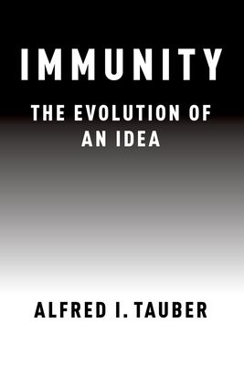 Immunity : The Evolution of an Idea