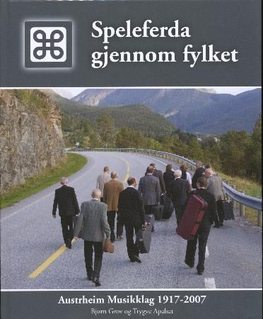 Speleferda gjennom fylket : Austrheim Musikklag 1917-2007
