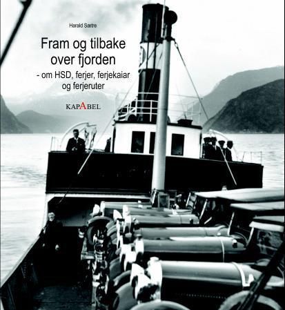 Fram og tilbake over fjorden : om HSD, ferjer, ferjekaiar og ferjeruter