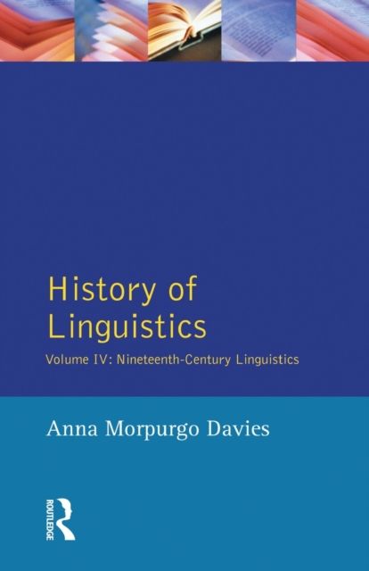 History of Linguistics, Volume IV : Nineteenth-Century Linguistics
