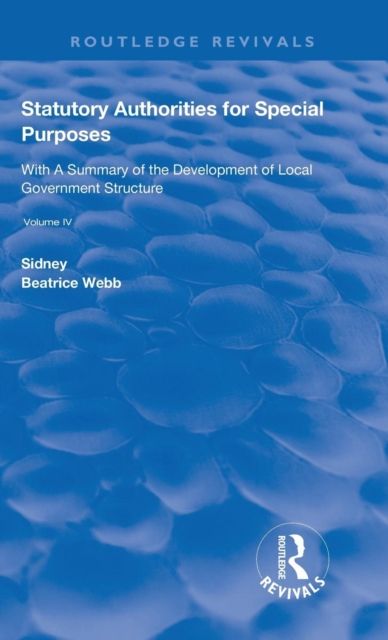 Statutory Authorities for Special Purposes : With a Summary of the Development of Local Government Structure