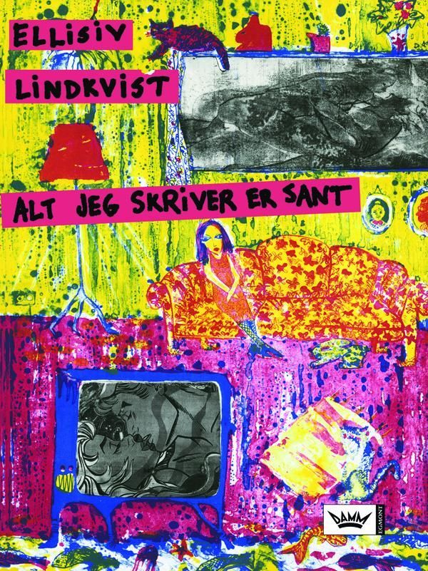 Alt jeg skriver er sant : kortprosa