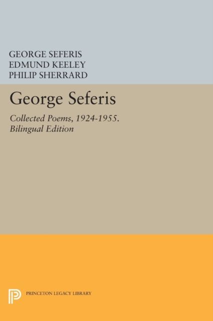 George Seferis : Collected Poems, 1924-1955. Bilingual Edition - Bilingual Edition