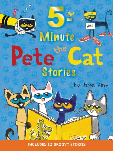 5-Minute Pete the Cat Stories : Includes 12 Groovy Stories!
