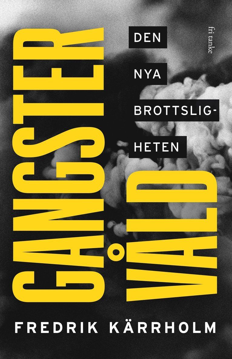 Gangstervåld: Den nya brottsligheten