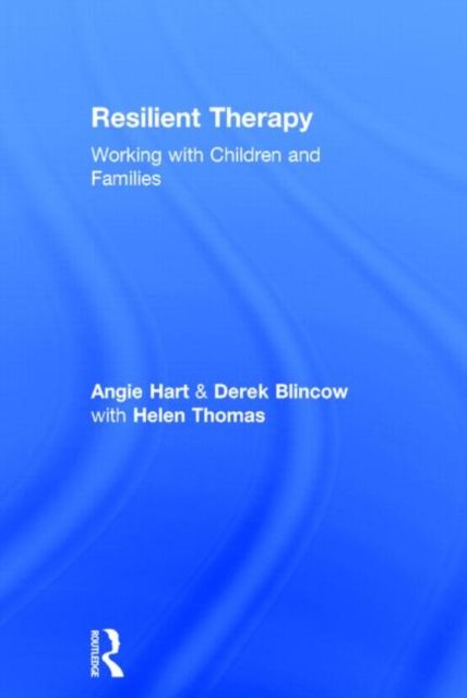 Resilient Therapy : Working with Children and Families