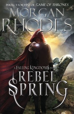 Rebel spring : a falling kingdoms novel