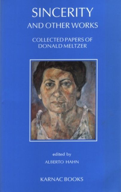 Sincerity and Other Works : Collected Papers of Donald Meltzer