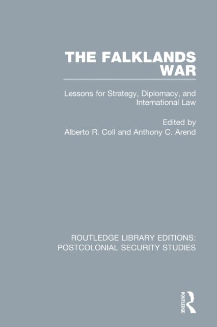 The Falklands War : Lessons for Strategy, Diplomacy, and International Law