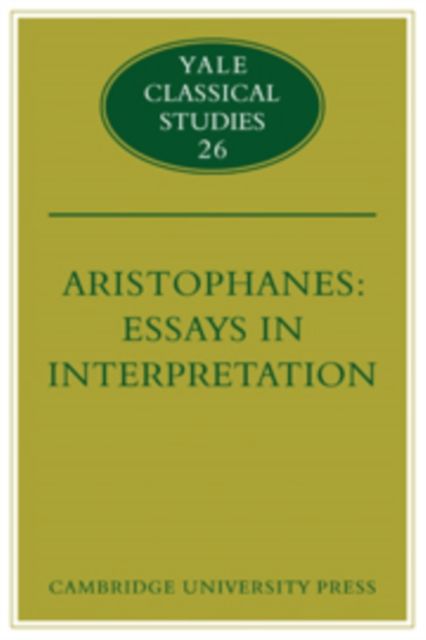 Aristophanes: Essays in Interpretation