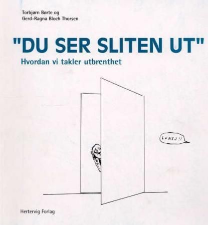 "Du ser sliten ut" : hvordan vi takler utbrenthet