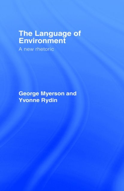 The Language Of Environment : A New Rhetoric