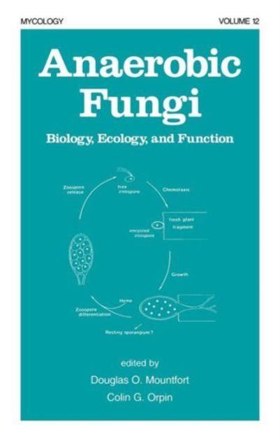 Anaerobic Fungi : Biology: Ecology, and Function