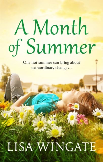 A Month of Summer : A hopeful, heartwarming read from the bestselling author of Before We Were Yours
