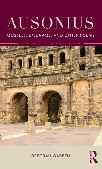 Ausonius : Moselle, Epigrams, and Other Poems