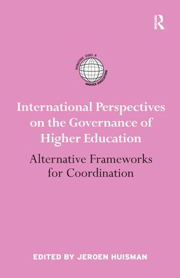 International Perspectives on the Governance of Higher Education : Alternative Frameworks for Coordination