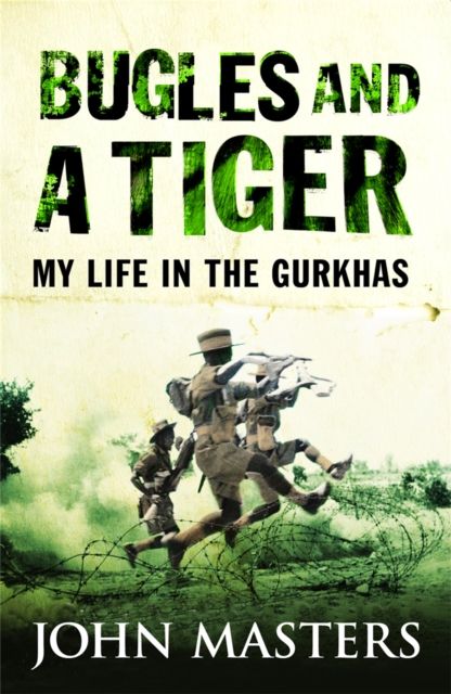 Bugles and a Tiger : My life in the Gurkhas