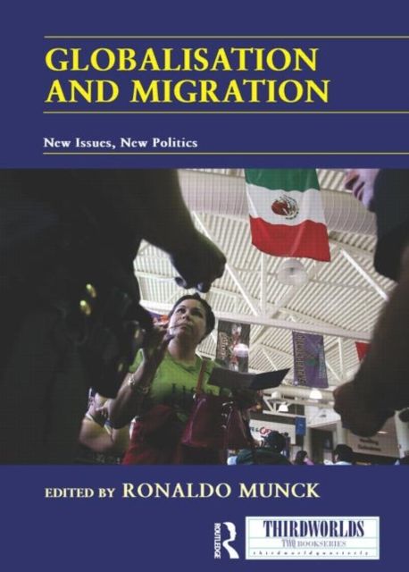 Globalisation and Migration : New Issues, New Politics