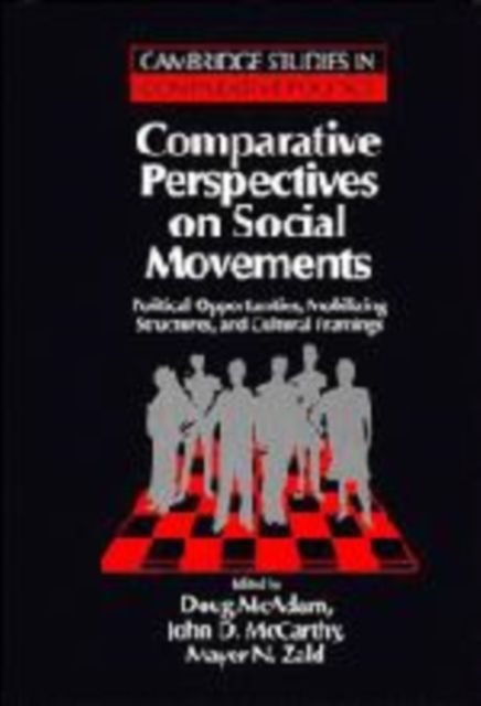 Comparative Perspectives on Social Movements : Political Opportunities, Mobilizing Structures, and Cultural Framings