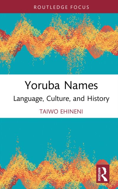 Yoruba Names : Language, Culture, and History