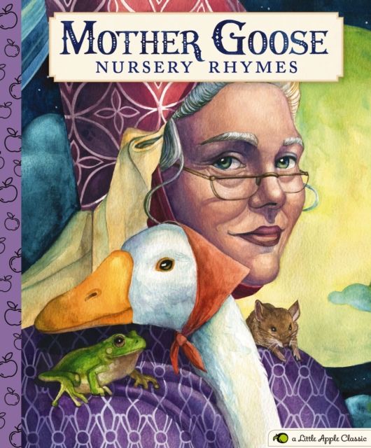 Mother Goose Nursery Rhymes : A Little Apple Classic