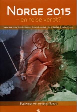 Norge 2015, en reise verdt? : scenarier for turisme-Norge