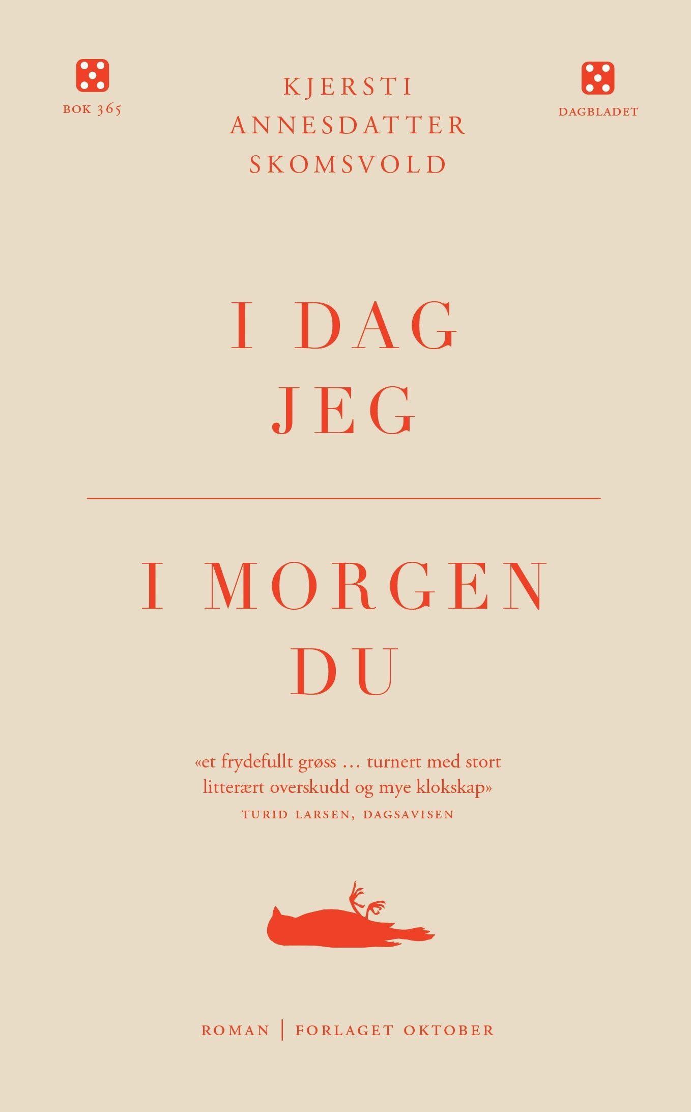I dag jeg, i morgen du : roman