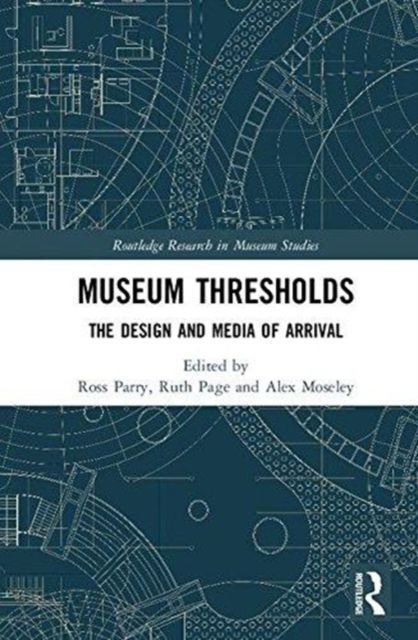 Museum Thresholds : The Design and Media of Arrival